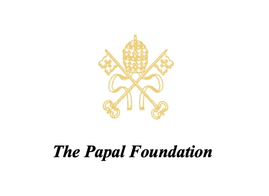The Papal Foundation The Papal Foundation